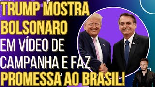 Trump mostra Bolsonaro em vídeo de campanha e avisa quotBrasil será assunto pessoal pra mimquot [upl. by Gallenz]