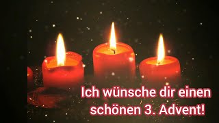 Besinnliche Grüße zum 3 Advent Ich wünsche dir einen schönen dritten Advent [upl. by Spada]