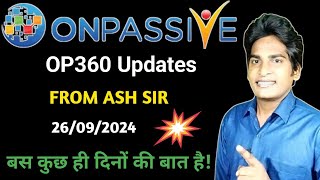 OP360 Updates From ASH MUFAREH SIR About OES amp Next Phase🔷बस कुछ ही दिनों की बात है ONPASSIVE [upl. by Sifan]