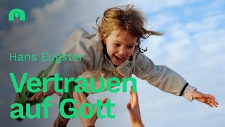 Vertrauen auf Gott – Das ultimative Leben  Hans Eugster  10032024  Auerehuus [upl. by Aamsa]