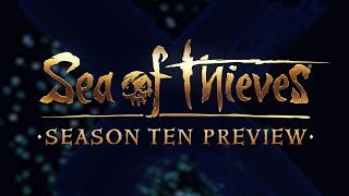 Sea of Thieves Season Ten Preview [upl. by Nodyl500]