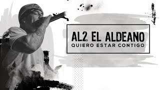 Al2 El Aldeano  Quiero Estar Contigo [upl. by Assedo]