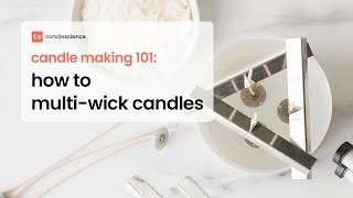 How to Add Multiple Wicks to a Candle  MultiWick Candles  Candle Making 101 [upl. by Oniger]