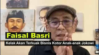 Faisal Basri Kelak Terkuak Bisnis Kotor Anak Jokowi Faisal Basri seperti Pamitan utk Terakhir Kali [upl. by Shaver]