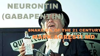 Neurontin Gabapentin Snake Oil Of The 21 Century  Mark Agresti [upl. by Adelina]