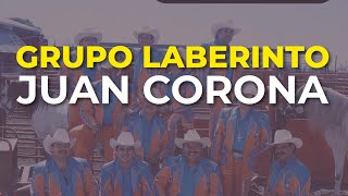 Grupo Laberinto  Juan Corona Audio Oficial [upl. by Inoek]