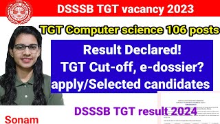 DSSSB TGT computer science result declared 106 posts  TGT computer science cutoffedossier notice [upl. by Dom831]