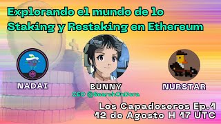 Explorando el mundo de lo Staking y Restaking en Ethereum  Con Bunny CEO at DORA  Los Capadoseros [upl. by Goddord720]