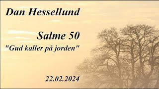 22022024 Dan Hessellund Salme 50 Gud kaller på jorden [upl. by Kusin]