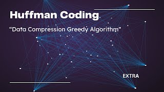 EXTRA Huffman Coding for Data Compression [upl. by Cristin]