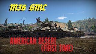 War Thunder  Tanks US  M36 GMC American Desert First Time [upl. by Megan]