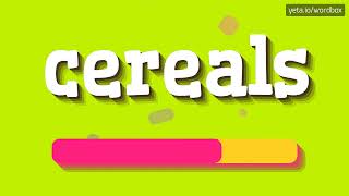 CEREALS  HOW TO PRONOUNCE IT [upl. by Louella]