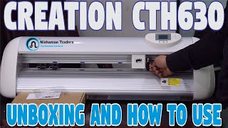 Unboxing and How to Use Creation CTH630 or CT630H Cutting Plotter  Vinyl Sticker Cutting Machine [upl. by Angy81]