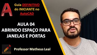 Curso AutoCAD do ZERO 20182020 Aula 04 Abrindo o espaço para portas e janelas [upl. by Aniretake]