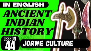 Jorwe Chalcolithic Culture  UPSC Ancient Indian History ENGLISH  L 044 [upl. by Atig]