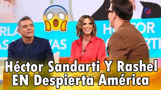 😱Héctor Sandarti y Rashel Díaz SORPRENDEN al APARECER en Despierta América ¿SE QUEDARÁN [upl. by Idid191]