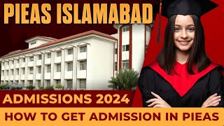 PIEAS Islamabad Admissions 2024  How to Get Admission in PIEAS University Islamabad [upl. by Buonomo]