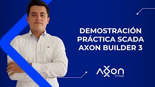 Demostración práctica scada Axon Builder 3  Fise 2022 [upl. by Oeram31]