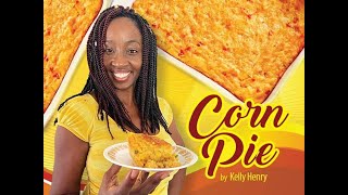 How to make CORN PIE by Kelly Henry Moist and succulent corn pie Tasty and super delicious [upl. by Buckie589]