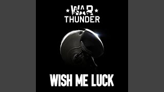 Wish Me Luck War Thunder Original Soundtrack [upl. by Roslyn]