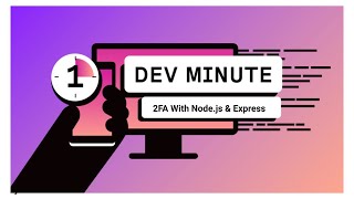 2FA With Nodejs amp Express  One Dev Minute [upl. by Llerehs86]