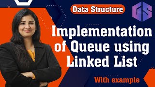 Lec51 Implementation of Queue using Linked List  Enqueue in Queue  Data Structure [upl. by Hasen]