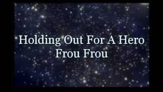 Holding Out For A Hero  Frou Frou Lyrics [upl. by Dlabihcra]