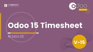 Odoo 15 Timesheets  Overview of Odoo V15 Timesheet Module  Odoo 15 Enterprise [upl. by Refenej610]