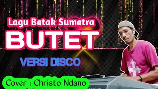 Lagu Disco Batak sumatraBUTETArrcoverChristoNdano [upl. by Diad]