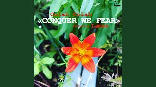 Conquer We Fear [upl. by Edelson915]