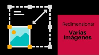 Redimensionar imágenes – redimensionar varias imágenes al mismo tiempo [upl. by Giverin855]