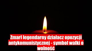 Zmarł legendarny działacz opozycji antykomunistycznej który był symbolem walki o wolność [upl. by Wollis]