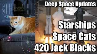 Space Cats 20 Launches 69 Flights amp 420 Jack Blacks  Deep Space Updates [upl. by Millburn]