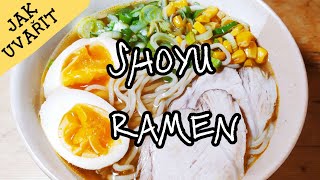 SHOYU RAMEN  Ramen polévka se sojovou omáčkou [upl. by Fabiolas]