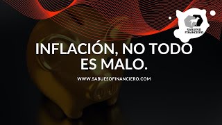 INFLACION NO TODO ES MALO ¿existe algo bueno en la inflacion [upl. by Winthorpe654]