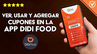 Cómo Ver Usar y Agregar Cupones de Descuento en la App DIDI Food  Reglas de Cupones [upl. by Bibi]