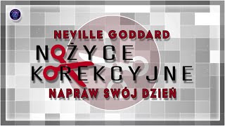 Neville Goddard  Skuteczna Technika Nożyce Korekcyjne do Codziennego Stosowania Napraw Swój Dzień [upl. by Adnamar]