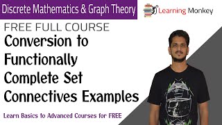 Conversion to Functionally Complete Set Connectives Examples  Lesson 14 [upl. by Vookles]