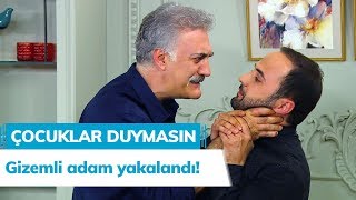 Gizemli adamın kim olduğu ortaya çıktı  Çocuklar Duymasın 52 Bölüm [upl. by Eimor121]