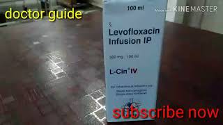 LCIN IV LEVOFLOXACIN INFUSION IP 500MG 100ML FOR USE INTRAVENOUS INFUSION ONLY by doctor guide [upl. by Leaj79]