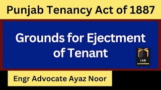 Grounds For Ejectment of Tenant  Punjab Tenancy Act 1887  Ayaz Noor [upl. by Laeira]