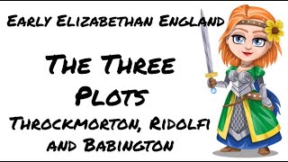 Early Elizabethan England 15581588 The Three Plots  Ridofli Throckmorton amp Babington [upl. by Airekahs76]