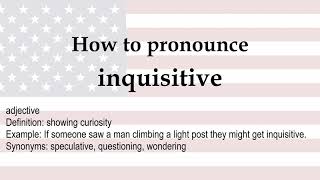 How to pronounce inquisitive  meaning [upl. by Kira]