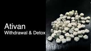 Ativan Withdrawal and Ativan Detox [upl. by Lorenz]