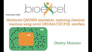 BioExcel Webinar 51 Multiscale QMMM exploring chemical reactions using GROMACSCP2K interface [upl. by Resay]