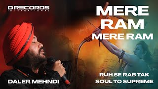 Mere Ram Mere Ram by Daler Mehndi  Soul to Supreme  drecordsmusiclabel [upl. by Noivax]