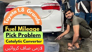 Toyota 18 GrandeFuel Mileage amp Pick ProblemReasonsGarbage in Catalytic ConverterMust Clean [upl. by Noiraa]