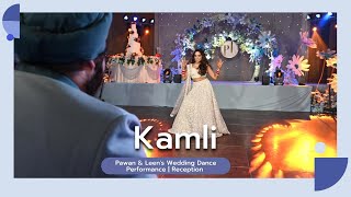 Kamli  Pawan amp Leens Wedding Dance Performance  Reception [upl. by Klinges316]