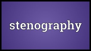 Stenography Meaning [upl. by Iatnahs]