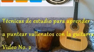 Tecnicas de estudio parte 2 – Punteos – Guitarra Vallenata [upl. by Waal]